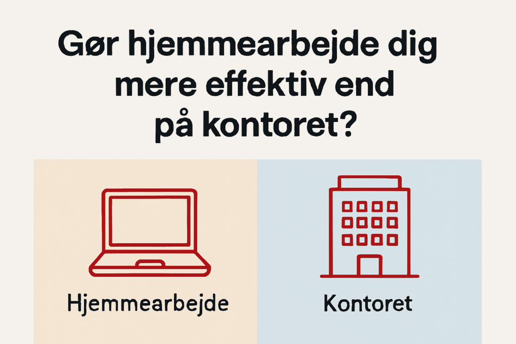 Hjemmearbejde eller kontorarbejde?